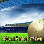 Hướng Dẫn Cách Chơi Kèo Thẻ Phạt Tại Nhà Cái 777win Chính Xác