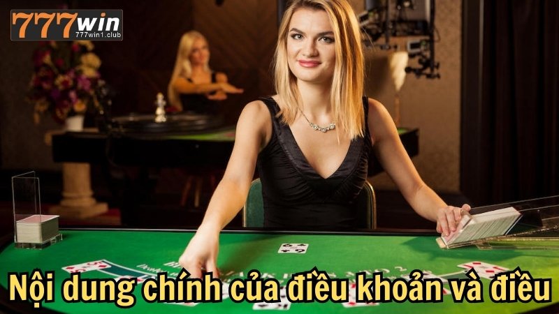 Nội dung chính của điều khoản và điều kiện 777win