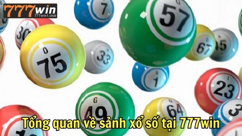 Tổng quan về sảnh xổ số tại 777win